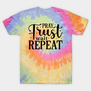 Pray Trust Wait Repeat T-Shirt